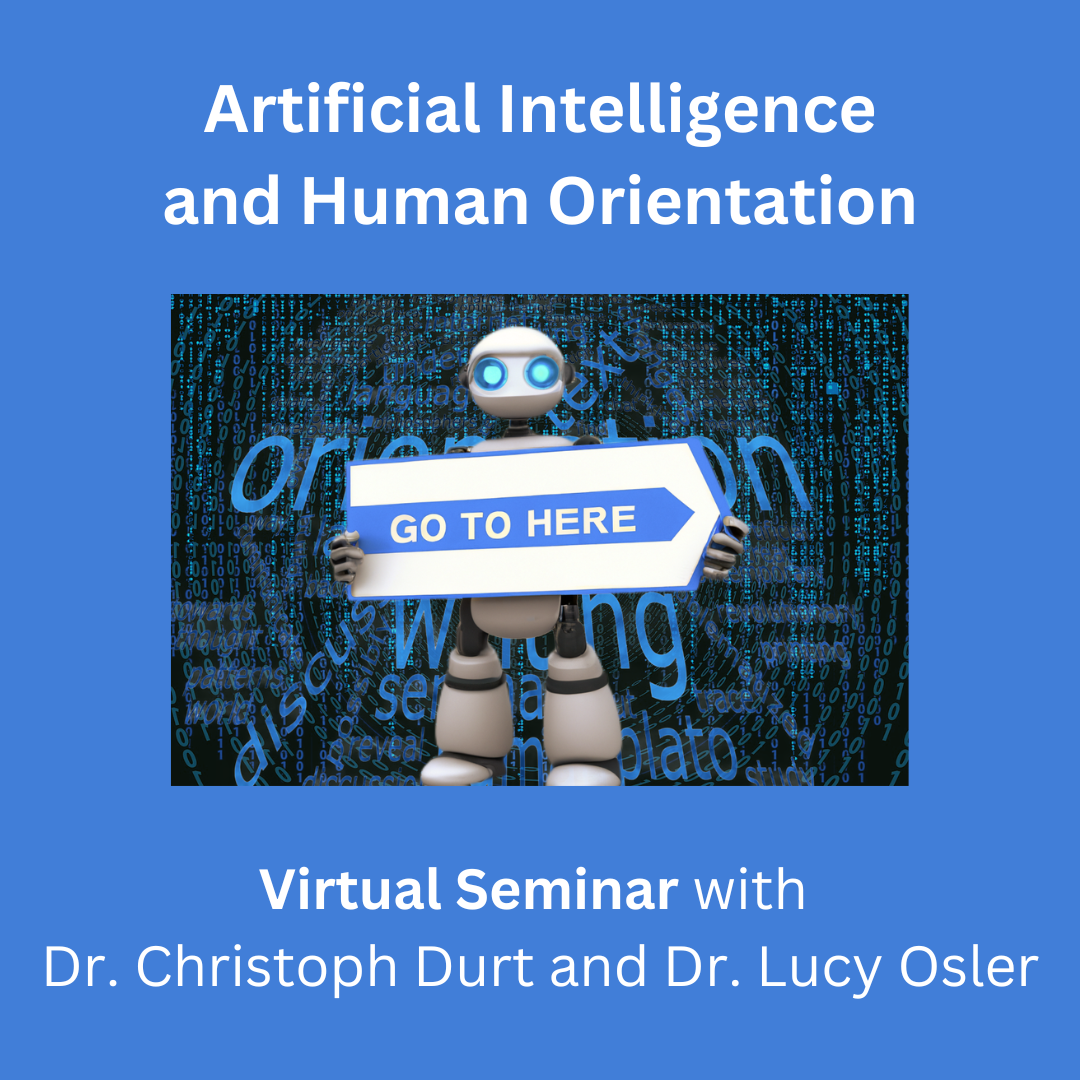 Virtual Seminar: Artificial Intelligence and Human Orientation
